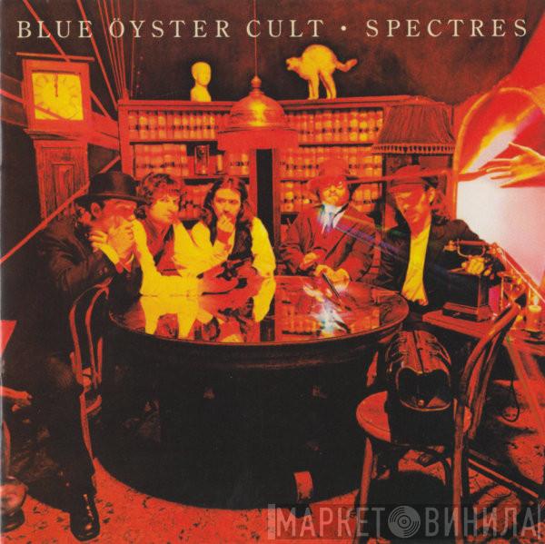  Blue Öyster Cult  - Spectres