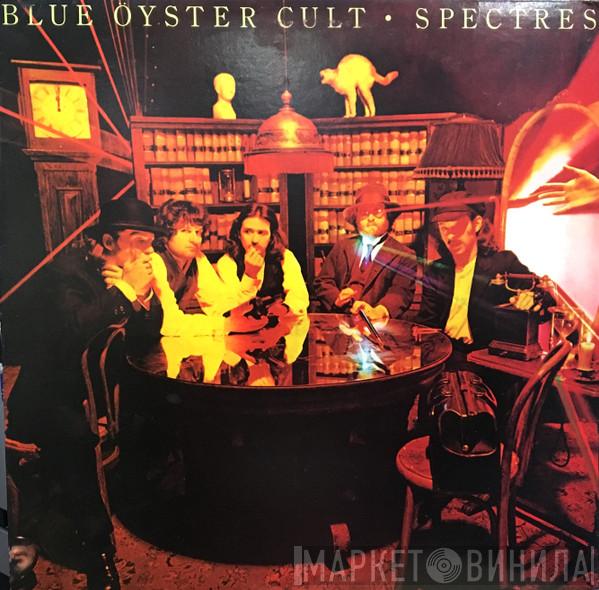  Blue Öyster Cult  - Spectres