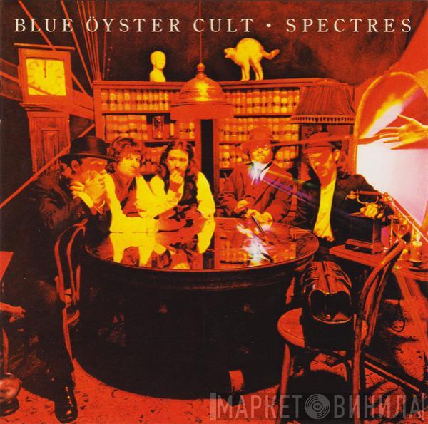  Blue Öyster Cult  - Spectres