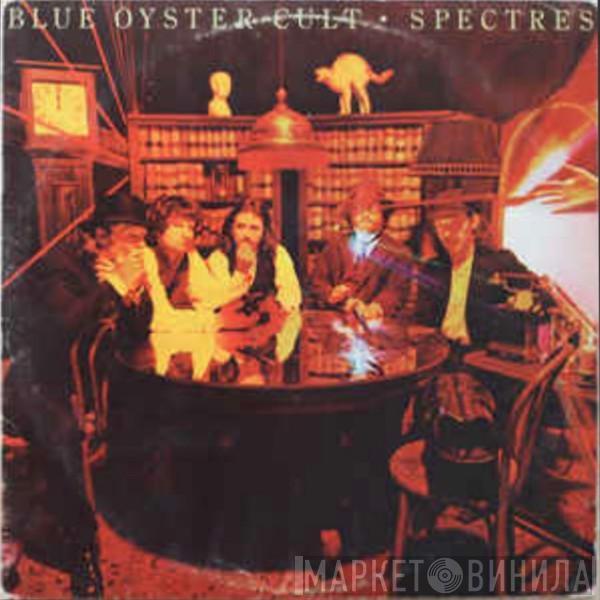  Blue Öyster Cult  - Spectres