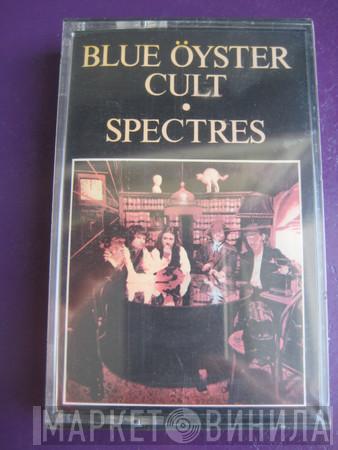  Blue Öyster Cult  - Spectres