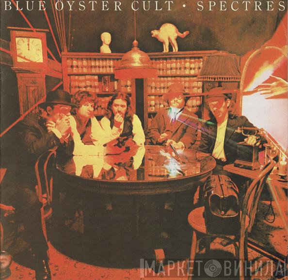  Blue Öyster Cult  - Spectres