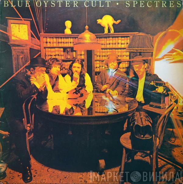  Blue Öyster Cult  - Spectres