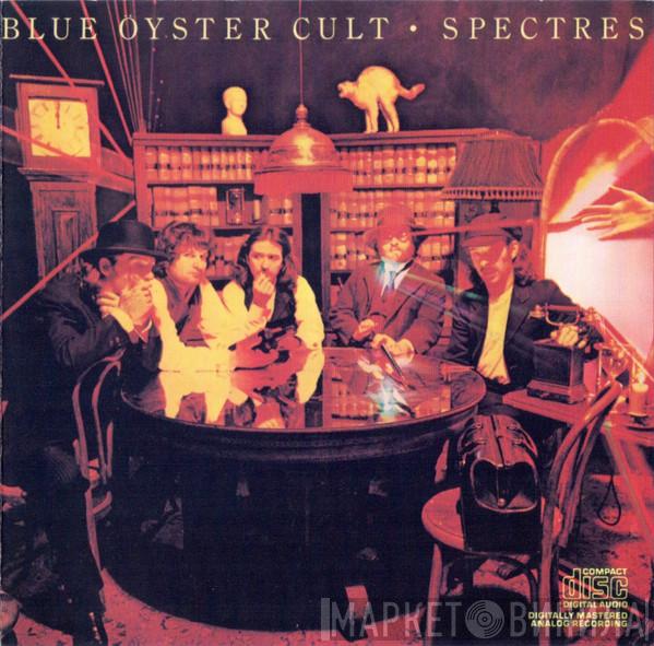  Blue Öyster Cult  - Spectres