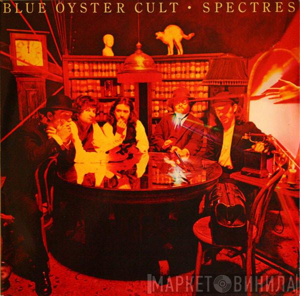  Blue Öyster Cult  - Spectres