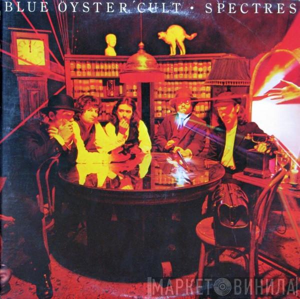  Blue Öyster Cult  - Spectres