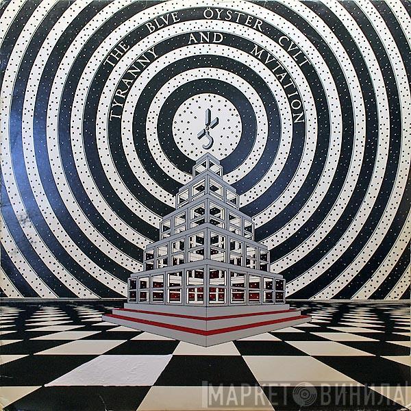  Blue Öyster Cult  - Tyranny And Mutation