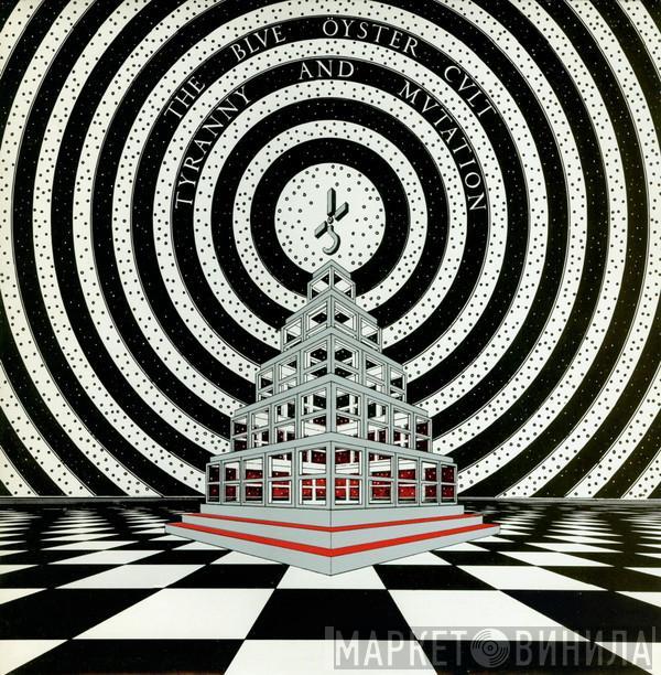  Blue Öyster Cult  - Tyranny And Mutation