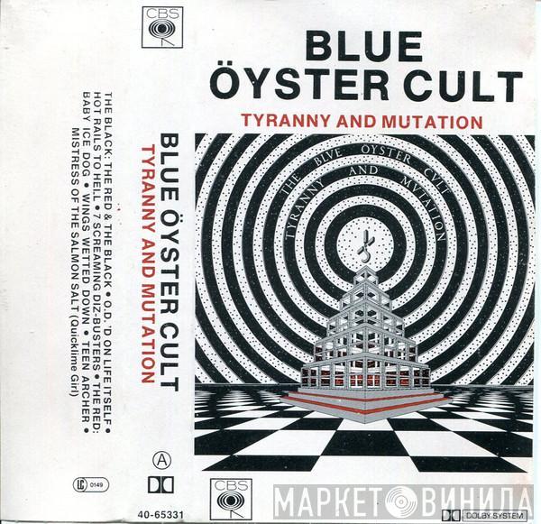  Blue Öyster Cult  - Tyranny And Mutation