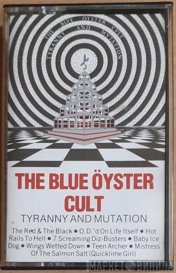  Blue Öyster Cult  - Tyranny And Mutation