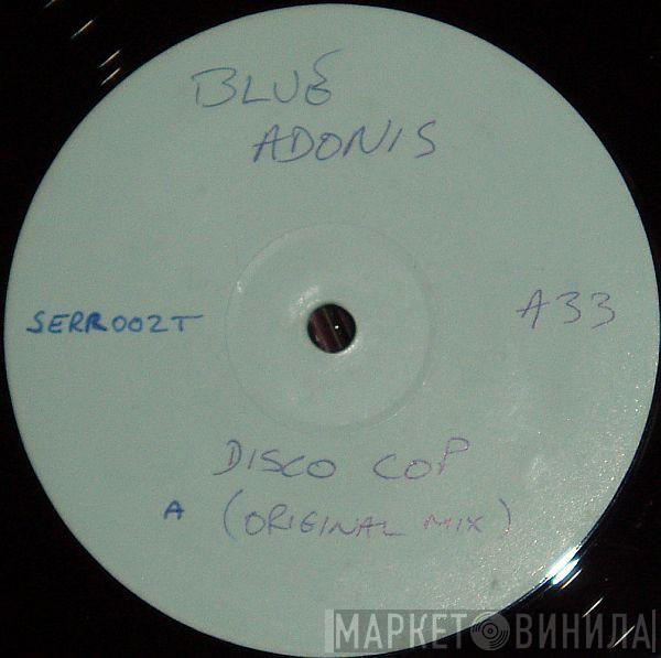 Blue Adonis - Disco Cop