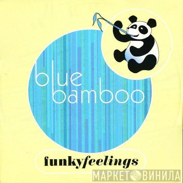  Blue Bamboo  - Funky Feelings