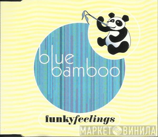 Blue Bamboo - Funky Feelings