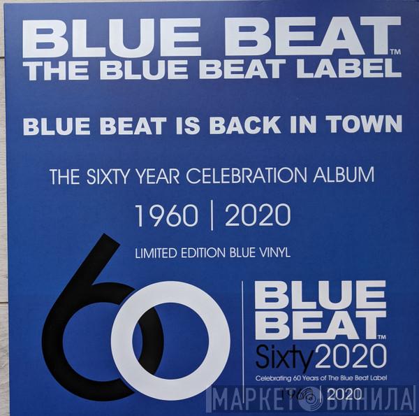  - Blue Beat Is Back In Town - The Sixty Year Celebration Album 1960 - 2020