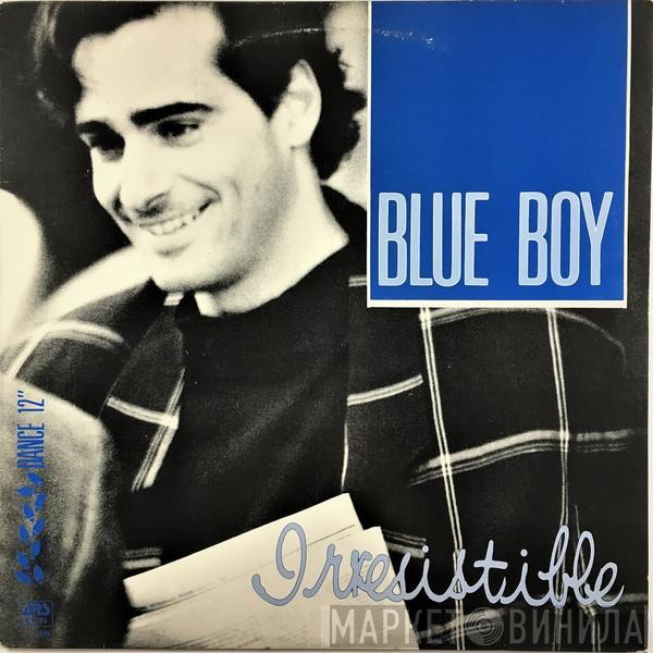 Blue Boy  - Irresistible