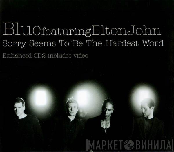 Blue , Elton John - Sorry Seems To Be The Hardest Word