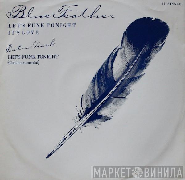  Blue Feather  - Let's Funk Tonight / It's Love