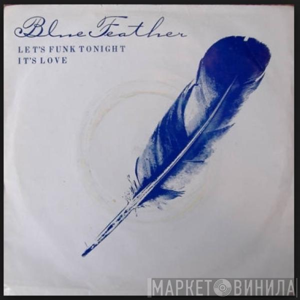  Blue Feather  - Let's Funk Tonight / It's Love
