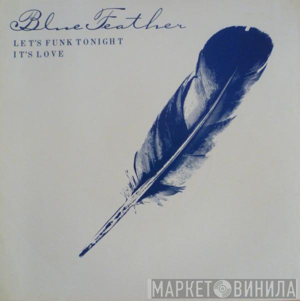 Blue Feather - Let's Funk Tonight / It's Love