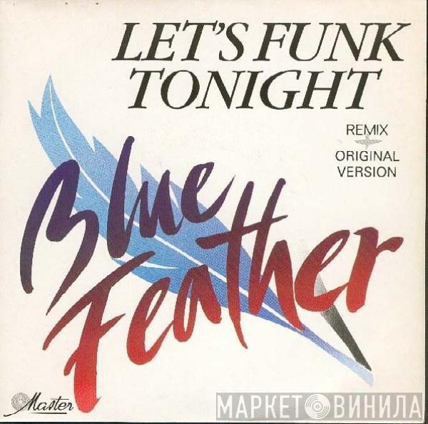  Blue Feather  - Let's Funk Tonight  (Remix + Original Version)