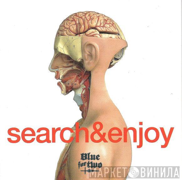 Blue For Two - Search & Enjoy