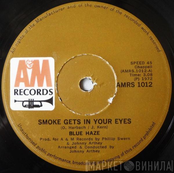  Blue Haze   - Smoke Gets In Your Eyes