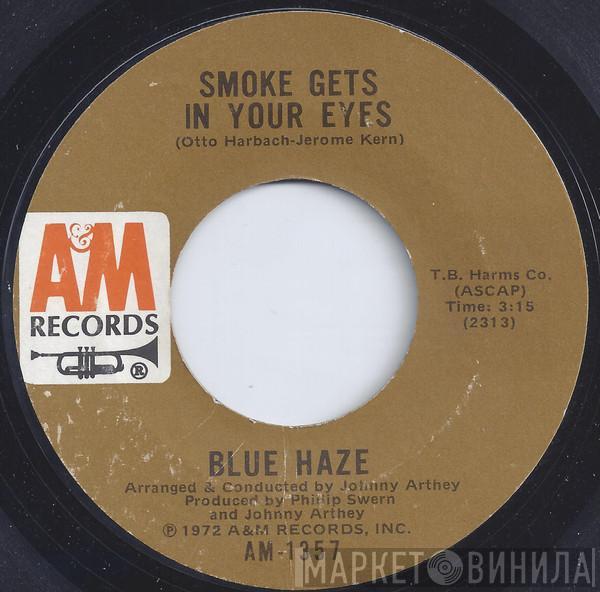 Blue Haze  - Smoke Gets In Your Eyes