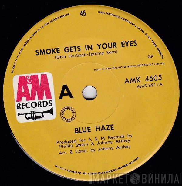  Blue Haze   - Smoke Gets In Your Eyes