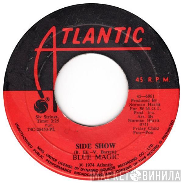  Blue Magic  - Side Show / Just Don't Want To Be Lonely
