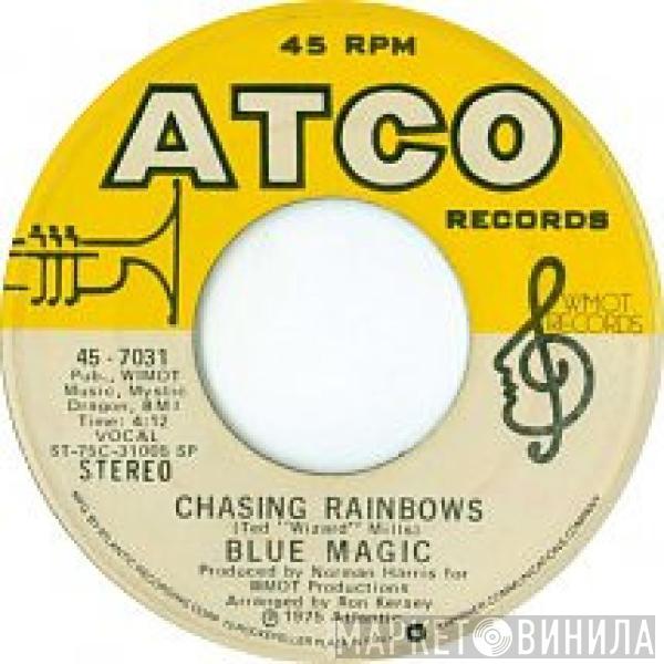 Blue Magic - Chasing Rainbows / You Won't Have To Tell Me Goodbye