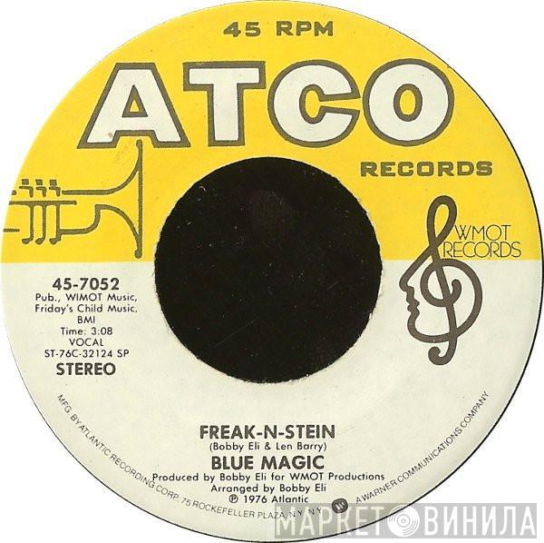 Blue Magic - Freak-N-Stein / Stop And Get A Hold Of Yourself