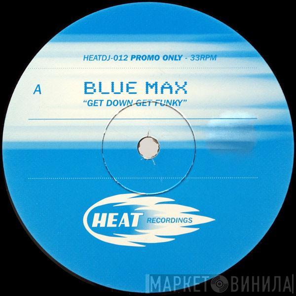 Blue Max  - Get Down Get Funky