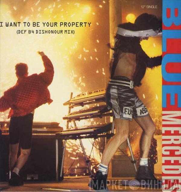  Blue Mercedes  - I Want To Be Your Property