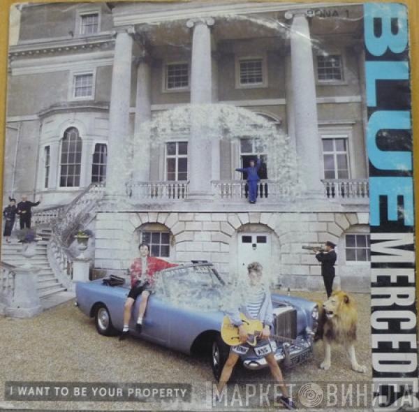  Blue Mercedes  - I Want To Be Your Property