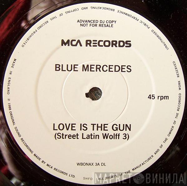 Blue Mercedes - Love Is The Gun