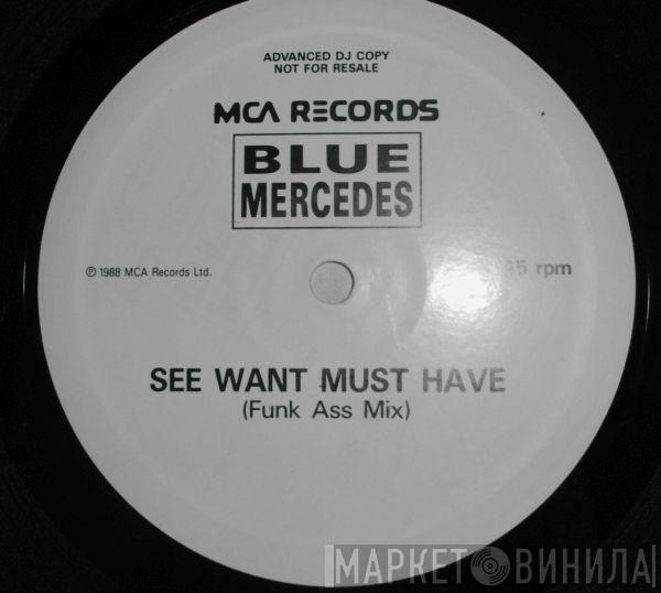 Blue Mercedes - See Want Must Have