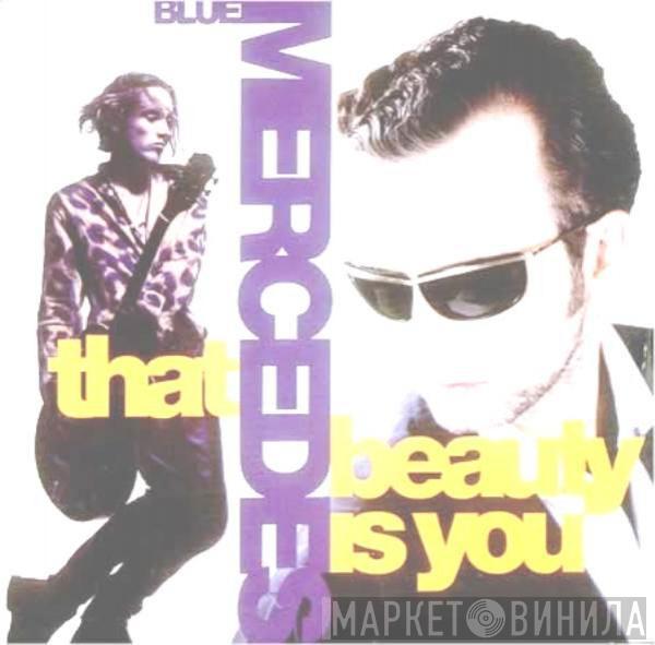  Blue Mercedes  - That Beauty Is You