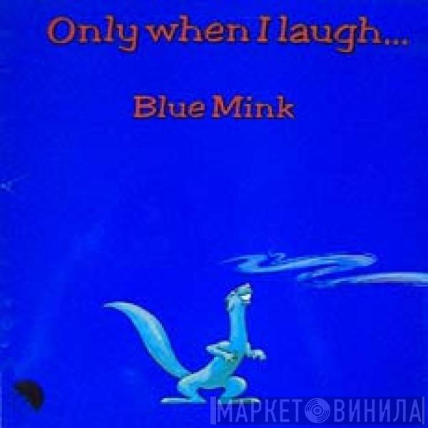 Blue Mink - Only When I Laugh