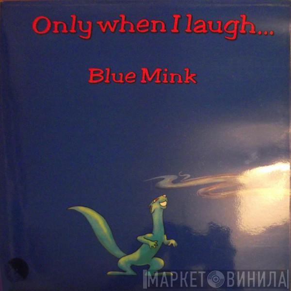 Blue Mink - Only When I Laugh