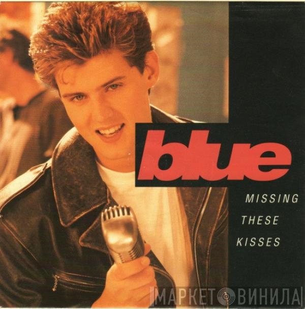 Blue  - Missing These Kisses