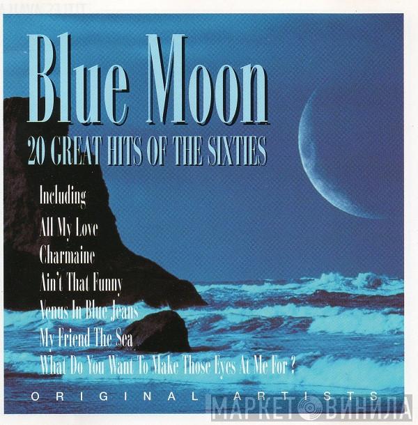  - Blue Moon - 20 Great Hits Of The Sixties