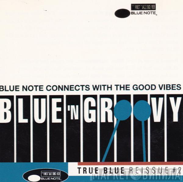  - Blue N' Groovy (Blue Note Connects With The Good Vibes)