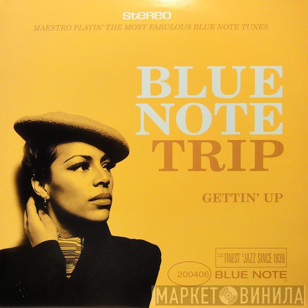  - Blue Note Trip - Gettin' Up