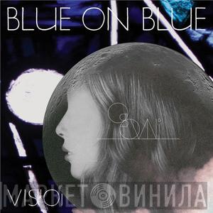 Blue On Blue, Os Ovni - Vision Imaginary / Holographic Dreams
