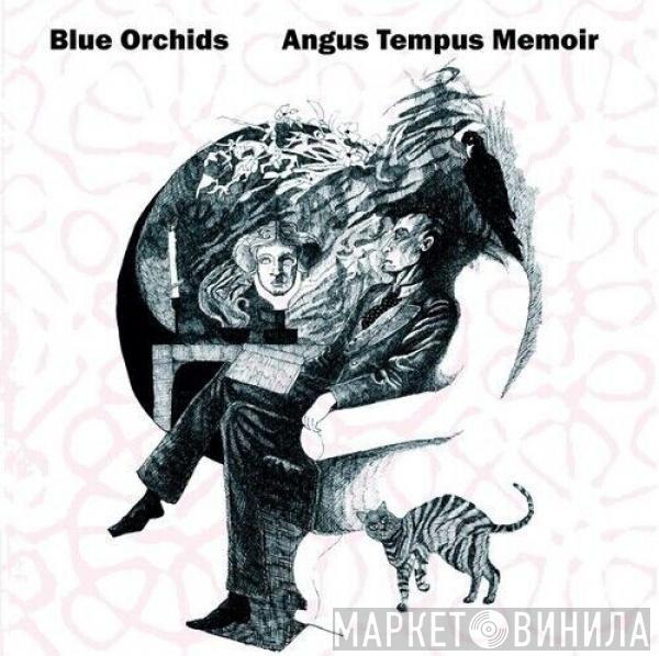 Blue Orchids - Angus Tempus Memoir (Souvenirs From The Subconscious)