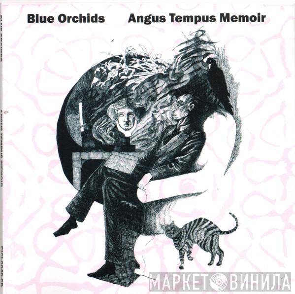 Blue Orchids - Angus Tempus Memoir (Souvenirs From The Subconscious)