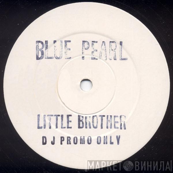 Blue Pearl - Little Brother