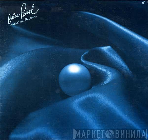 Blue Pearl - Naked In The Rain