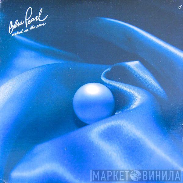  Blue Pearl  - Naked In The Rain