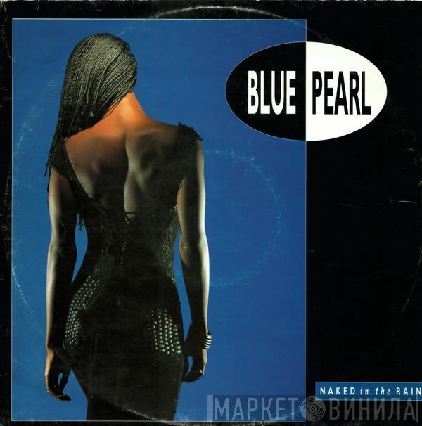 Blue Pearl - Naked In The Rain